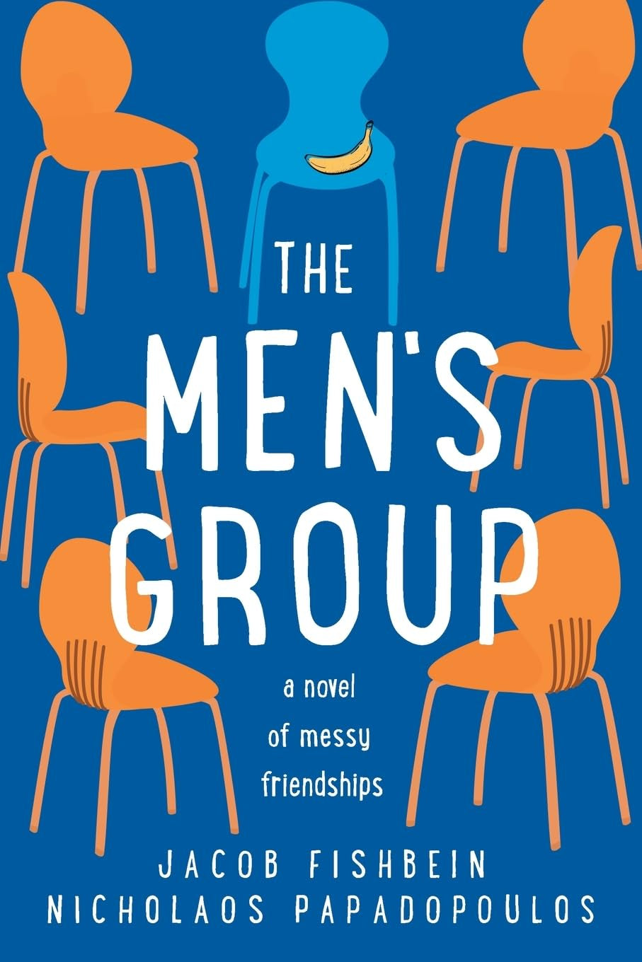 The Men's Group: A Novel of Messy Friendships