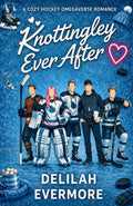 Knottingley Ever After: A Cozy Hockey Omegaverse Romance (Pucking Knot League)