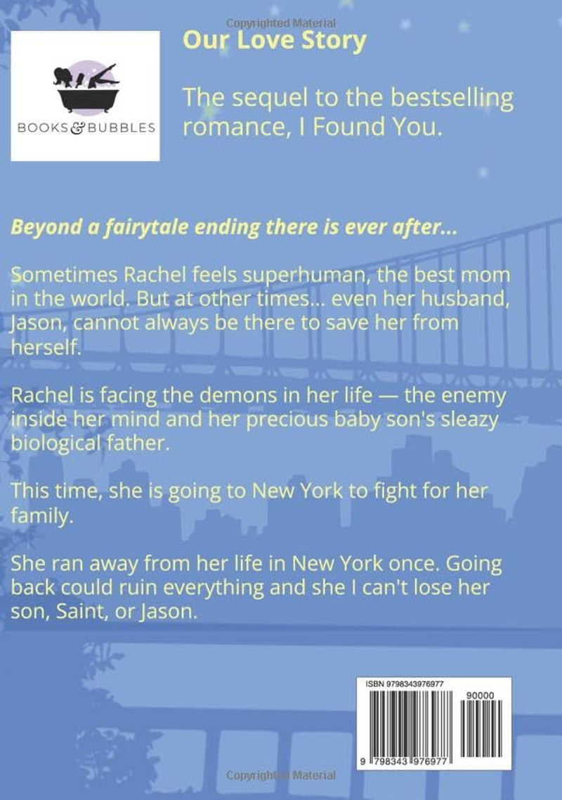 Our Love Story: The sequel to the bestselling romance, I Found You (Starting Out Series)