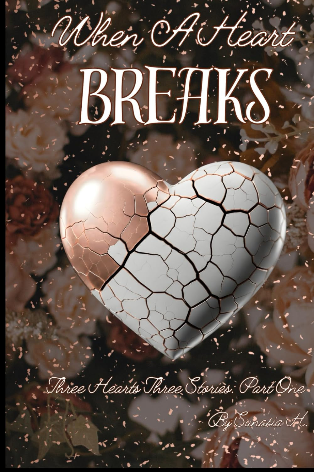 When A Heart Breaks (Three Hearts, Three Stories)