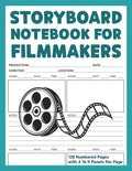 Storyboard Notebook for Filmmakers: 16:9 Widescreen Frames (4 Per Page) - Movie Shot Planning with Scene/Time Fields + Notes - Directors, Animators & Students
