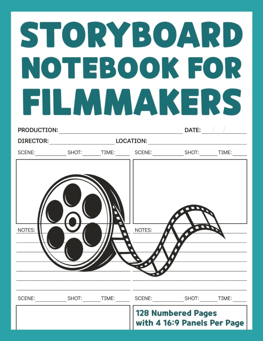 Storyboard Notebook for Filmmakers: 16:9 Widescreen Frames (4 Per Page) - Movie Shot Planning with Scene/Time Fields + Notes - Directors, Animators & Students