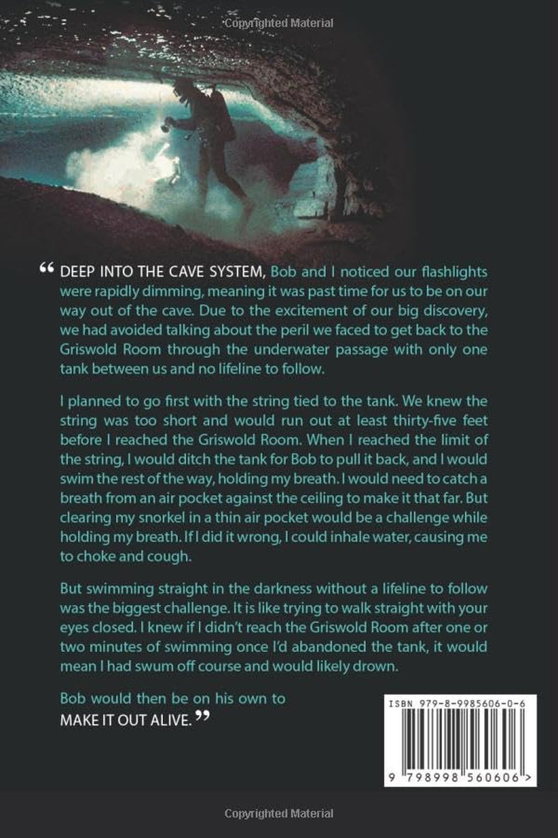 Into The Absolute Darkness: The Epic Drama of the First Underwater Exploration of Blanchard Springs Caverns. A True Story.