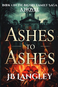 Ashes to Ashes (Bigsby Family Saga)