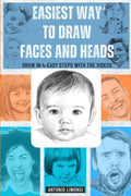 Easiest Way to Draw Portraits: Draw the Face and Head in 4-Easy Steps with Video Lessons 100 Drawings in 100 Days