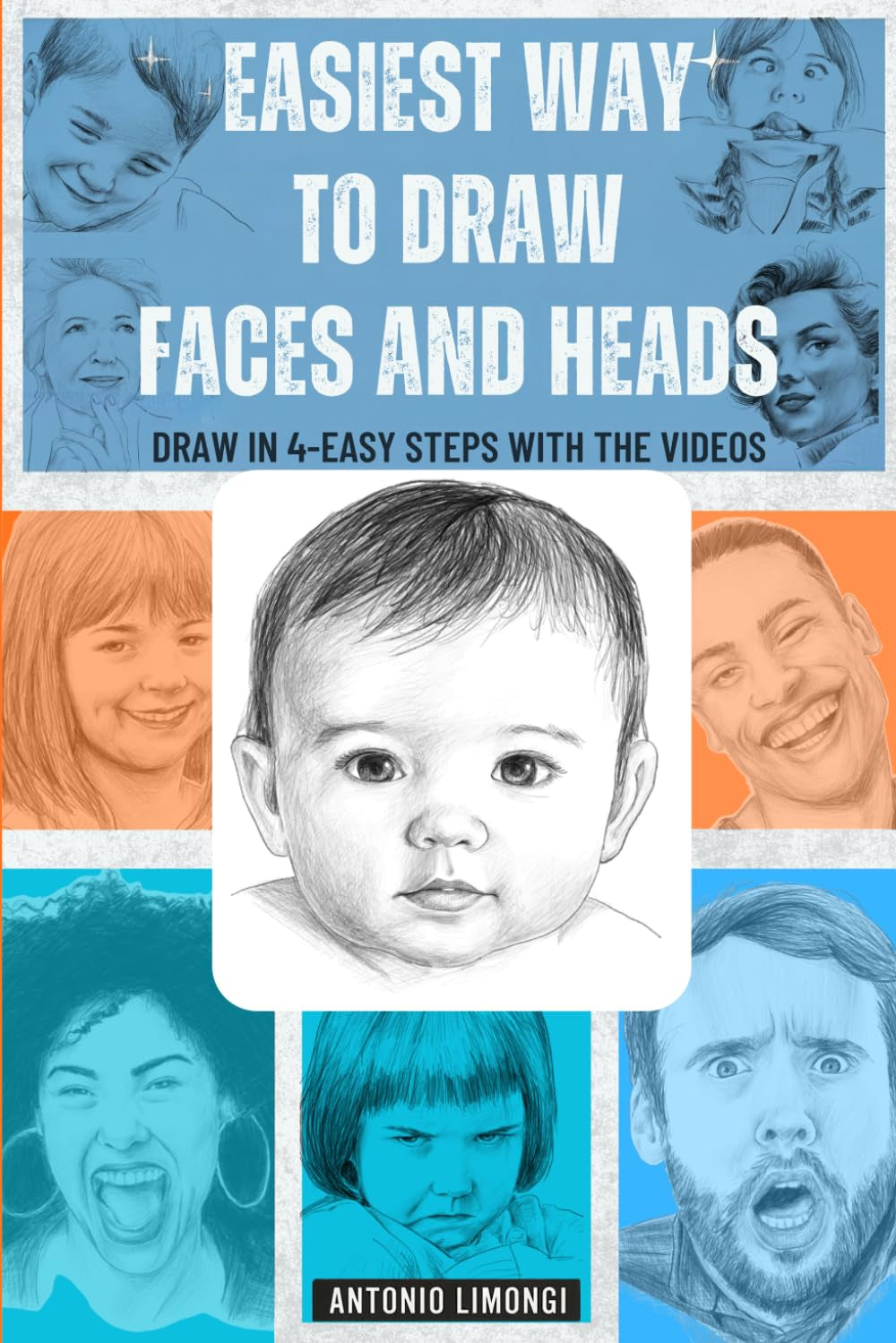 Easiest Way to Draw Portraits: Draw the Face and Head in 4-Easy Steps with Video Lessons 100 Drawings in 100 Days