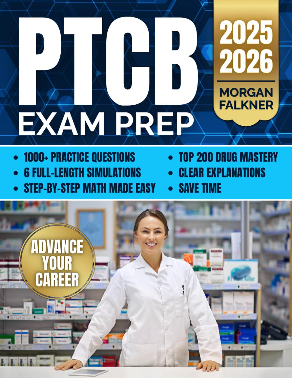 PTCB Exam Prep: 1000+ Practice Questions & 6 Full-Length Simulations – Step-by-Step Math Made Easy, Top 200 Drug Mastery, and Clear Explanations to Build Confidence, Skills, and Career Success