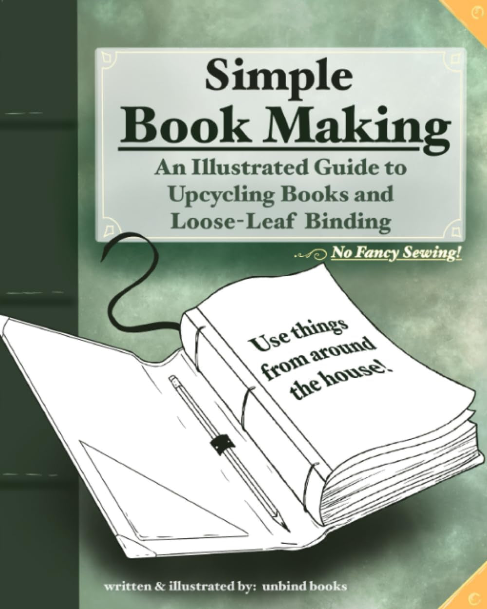 Simple Book Making: An Illustrated Guide to Loose-Leaf Binding and Upcycling Books