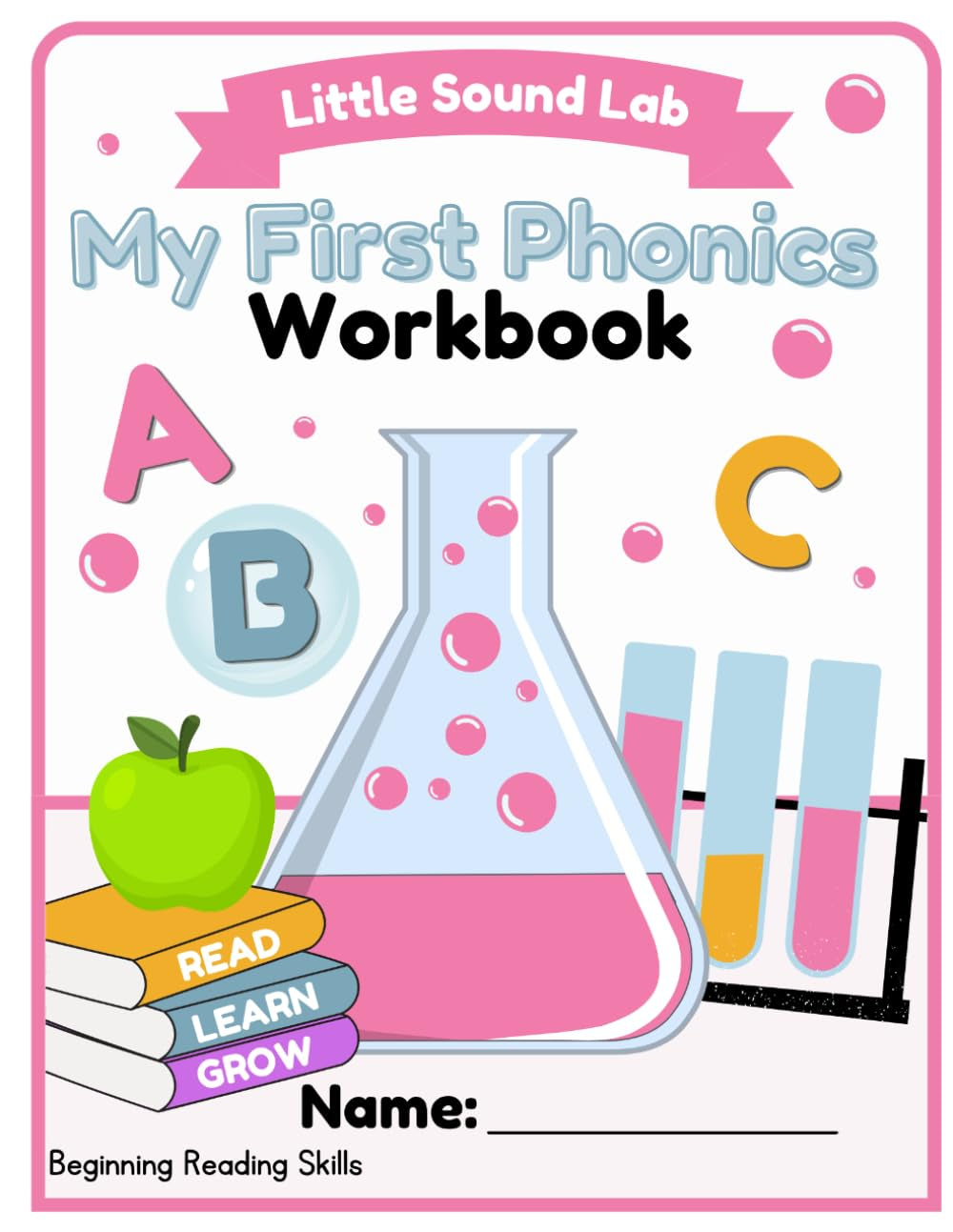 Little Sound Lab: My First Phonics Workbook: Beginning Reading Skills