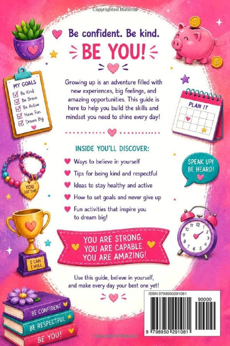 The Life Skills Guide For 9-Year-Old Girls: A Fun, Interactive Workbook to Build Confidence, Kindness, and Independence — Emotions, Friendships, Money, Safety & Self-Care