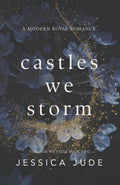 Castles We Storm: A Forced Proximity Billionaire x Royal Romance (Thrones We Steal)