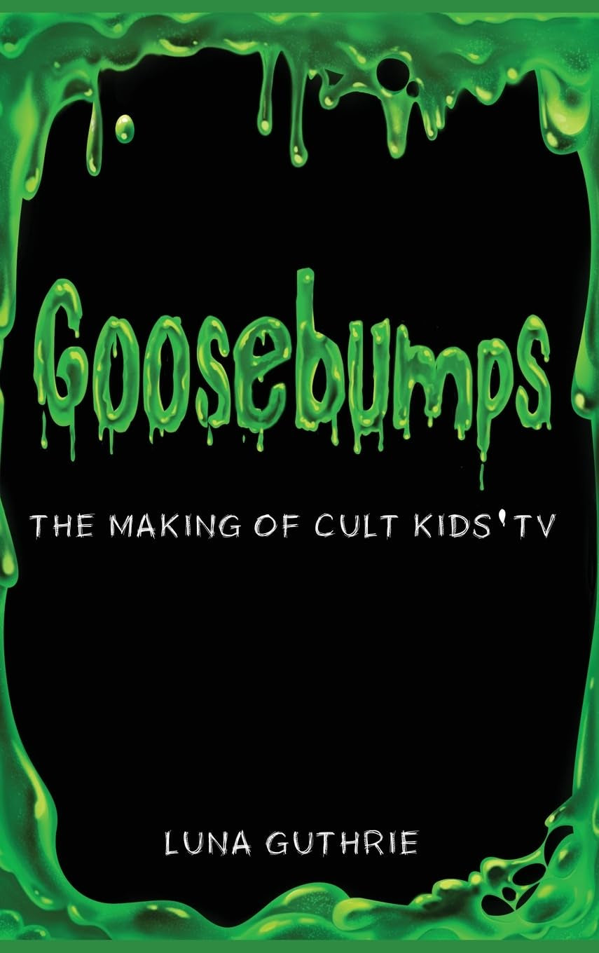 Goosebumps - The Making of Cult Kids’ TV