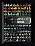 Gem & Mineral Log Book. A Journal to Identify, Document, Organize, Value, Appraise your Crystal Collection: A notebook & tracker for beginner to ... meteorites. Value Charts, Checklist, Wishlist