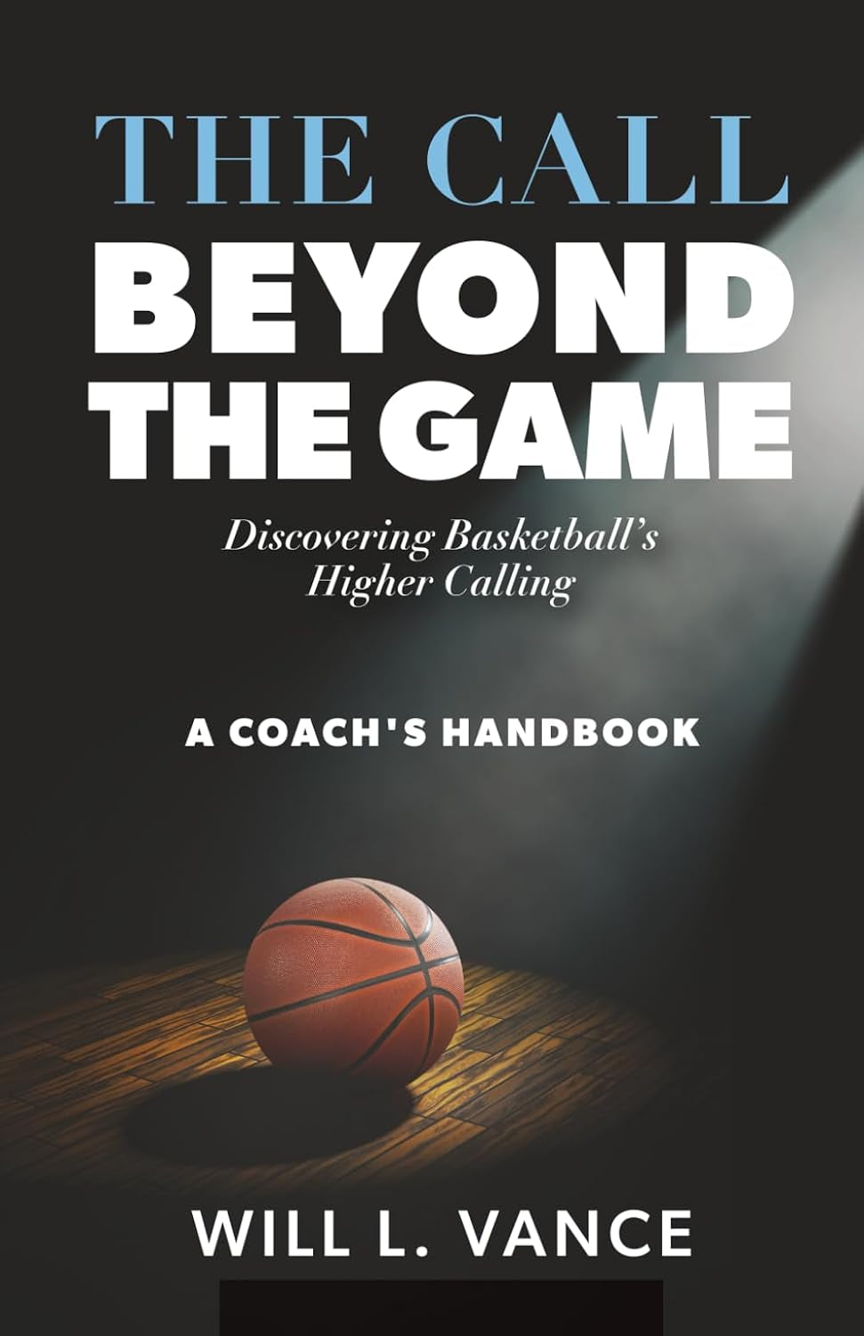 The Call Beyond the Game: Discovering Basketball's Higher Calling