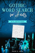 Gothic Word Search for Adults: Relaxing and Dark Brain Puzzles with Concise Definitions, Haunting Quotations, and Macabre Art