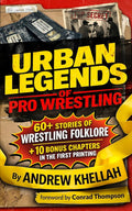 URBAN LEGENDS of PRO WRESTLING: 10 BONUS Chapters & 100+ EXTRA Pages (First Run!)