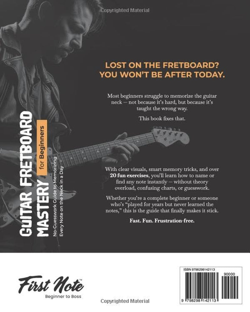 Guitar Fretboard Mastery for Beginners: No-Guesswork Guide to Memorizing Every Note on the Neck in a Day (Guitar Mastery for Beginners)