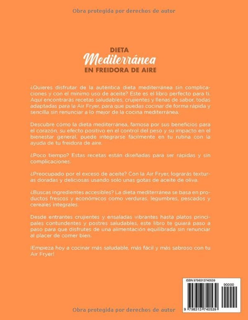 Dieta Mediterránea en Freidora de Aire: 101 Recetas para Comer Sano y Sin Esfuerzo Todos los Días con tu Air Fryer (Spanish Edition)