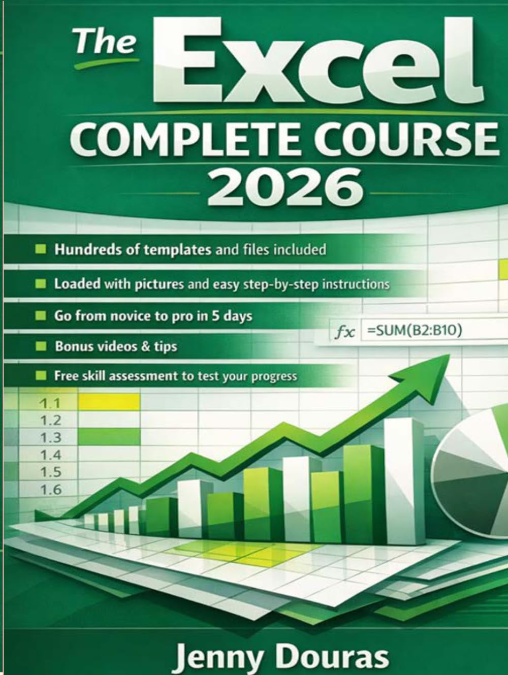 The Excel Complete Course: From the Very Basics to Advanced Features, Formulas, Functions, Macros, Charts, and PivotTables, with over 1000 images and step-by-step instructions