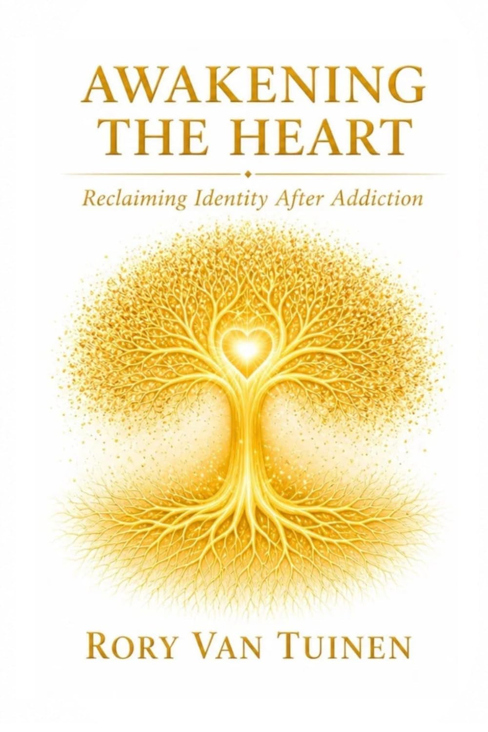 Awakening The Heart: Reclaiming Identity After Addiction