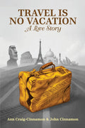 Travel is No Vacation: A Love Story