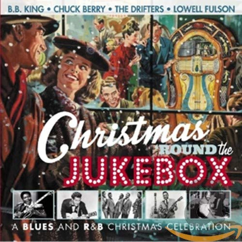 Christmas 'Round The Jukebox - A Blues And R&B Christmas Celebration ORIGINAL RECORDINGS REMASTERED