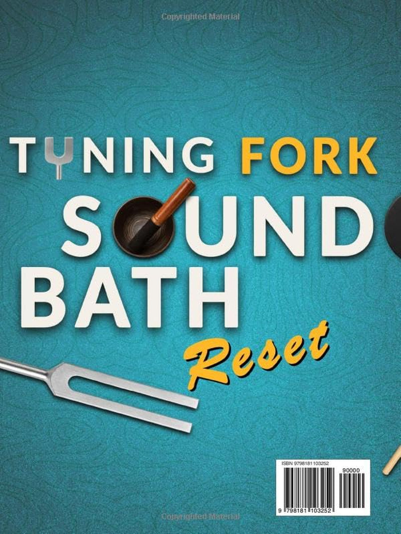 The Tuning Fork Sound Bath Reset: Your Handbook to Feel More Grounded, Sleep Better & Ease Daily Stress with Guided 5-Minute Sound Therapy Rituals to Quiet Mental Chatter and Restore Inner Balance