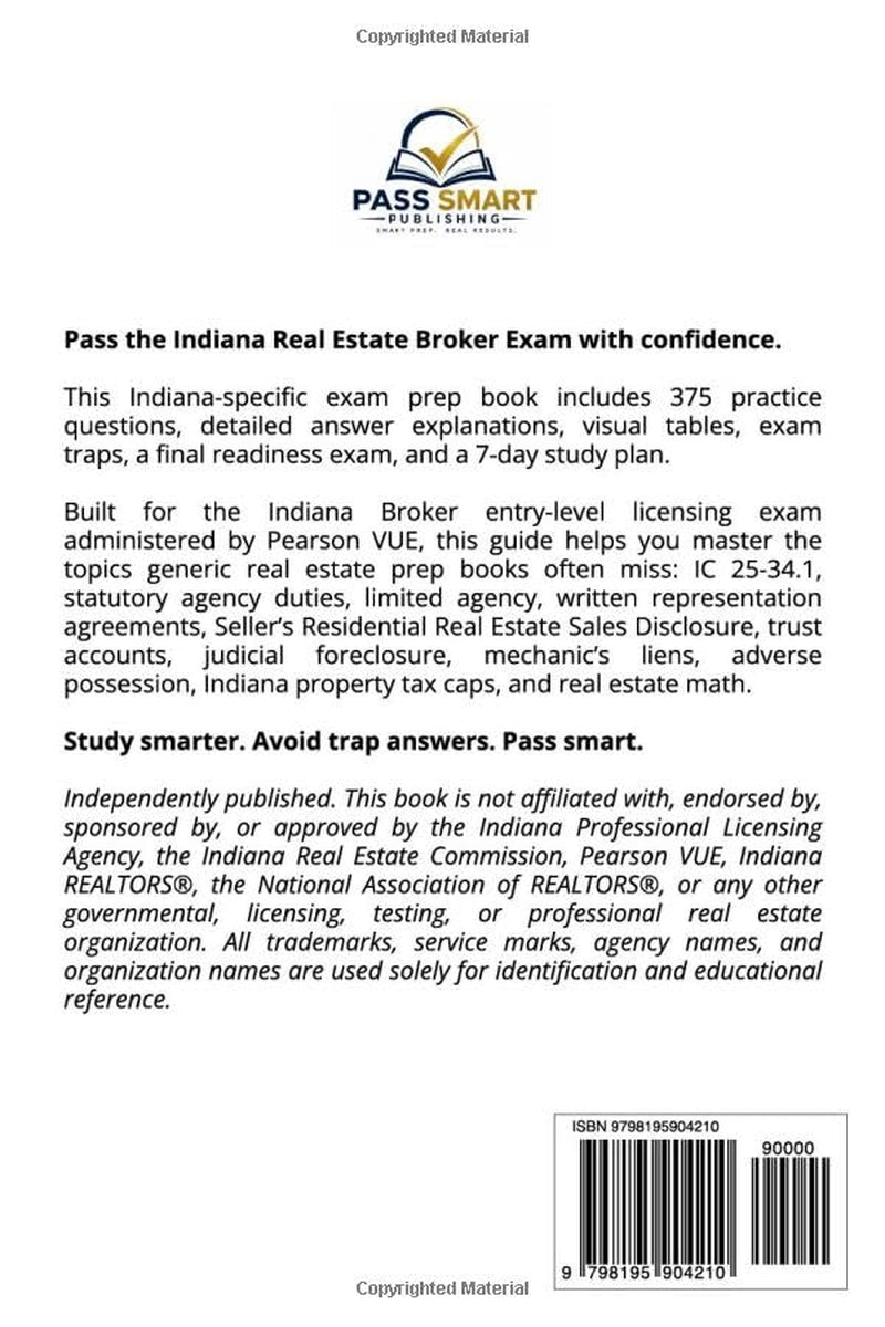 Indiana Real Estate Exam Prep 2026–2027: 375 Practice Questions, Pearson VUE-Style Exams, Indiana Law, Visual Tables, Exam Traps & 7-Day Study Plan (Pass Smart Series)