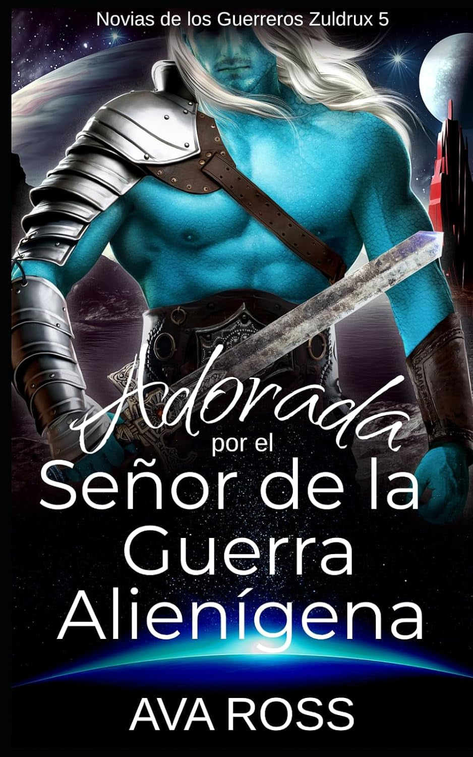 Adorada por el Señor de la Guerra Alienígena (Novias de los Guerreros Zuldrux) (Spanish Edition)