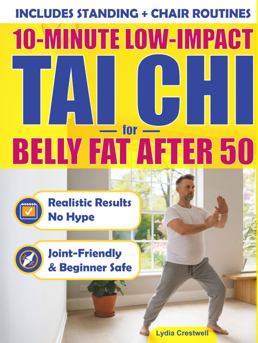 TAI CHI FOR BELLY FAT AFTER 50: 10-Minute Low-Impact Routines That Actually Work - Flatten Your Belly Without Hurting Your Joints, Step-by-Step with ... Hype (Ideal for Men Who Sit Most of the Day)