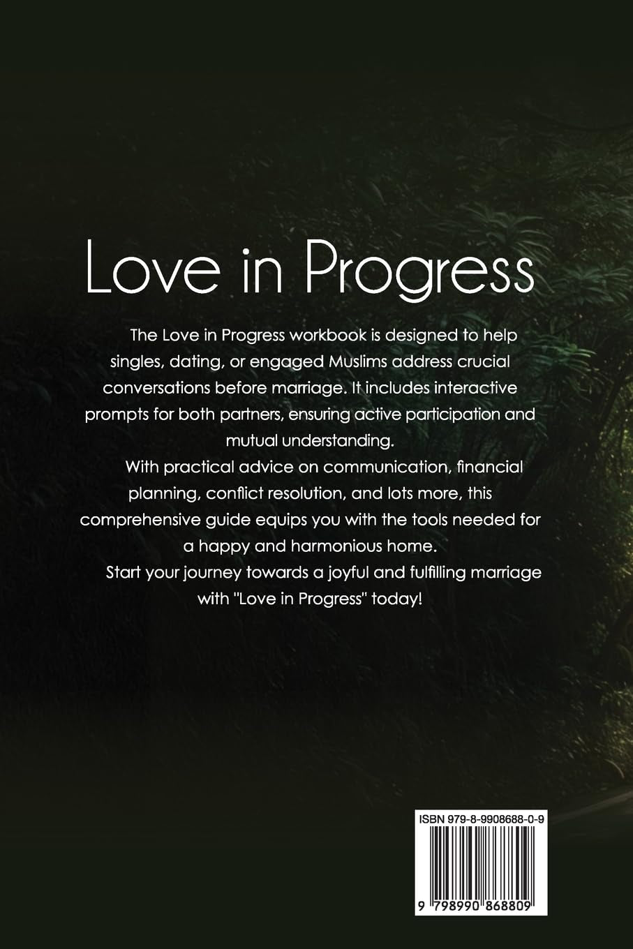 Love in Progress: A Guide for Muslim Singles and Couples Navigating the Road to Marriage