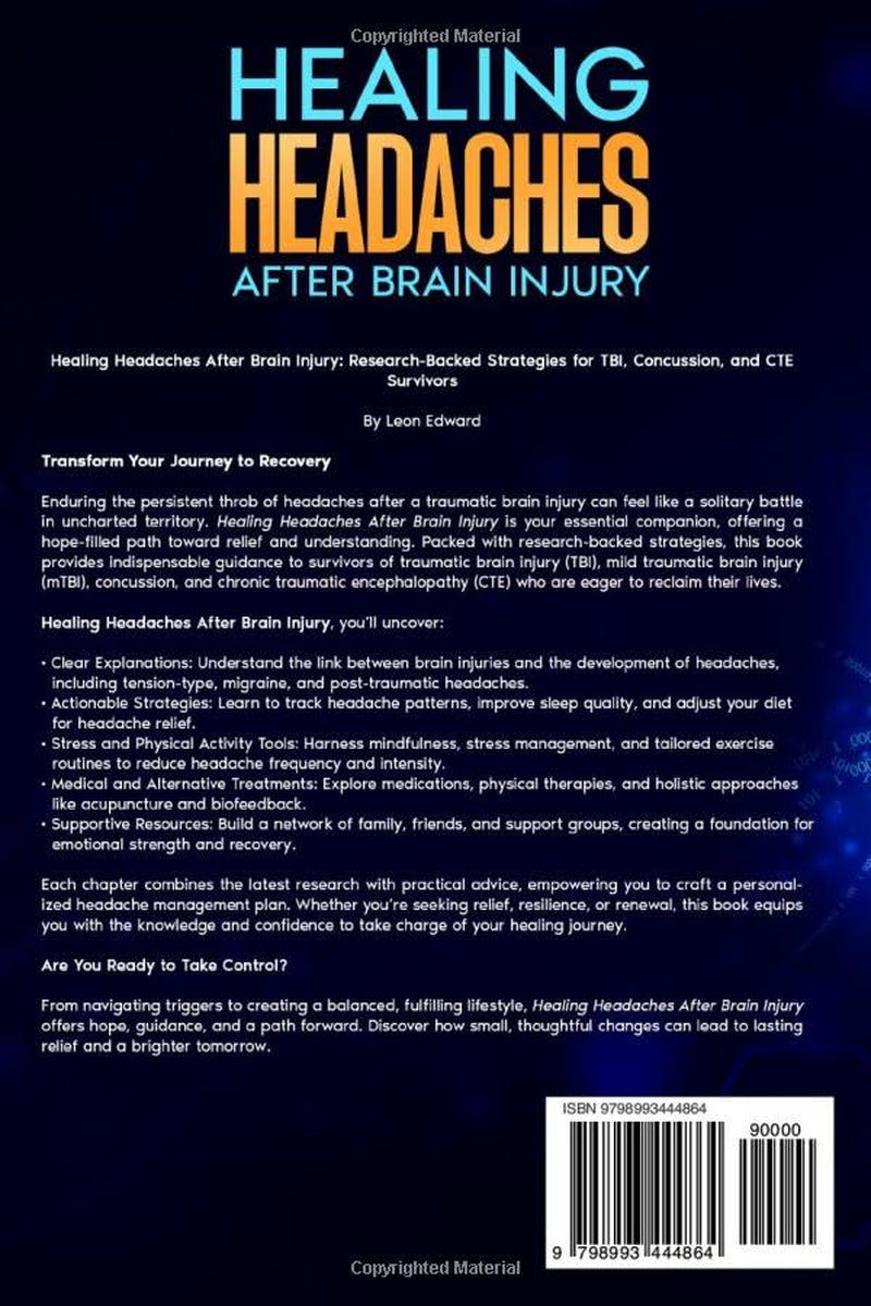 Healing Headaches After Brain Injury: Research-Backed Strategies for TBI, Concussion, and CTE Survivors (Brain Health, Understanding Brain Injury, ... Rehabilitation, Home Care & Aging Well)