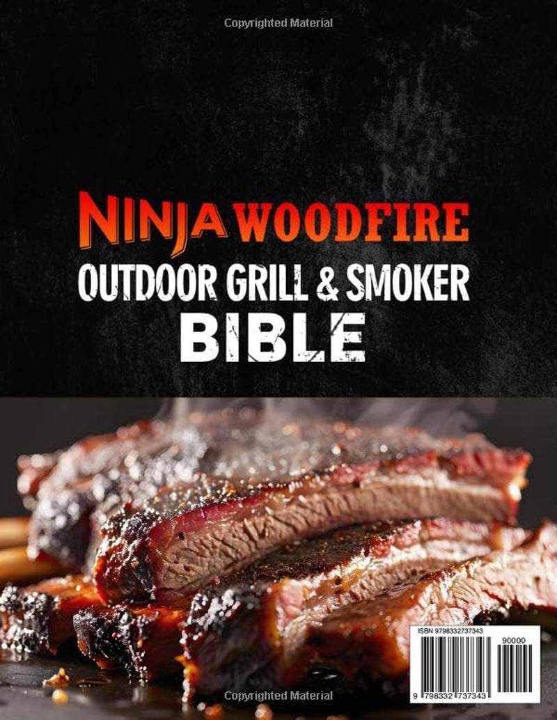 Ninja Woodfire Outdoor Grill & Smoker Bible: Easy & Mouthwatering Recipes with Juicy Meat | The Expert Guide for Beginners to BBQ, Bake, Roast, and Broil with Outdoor Electric Grill & Smoker