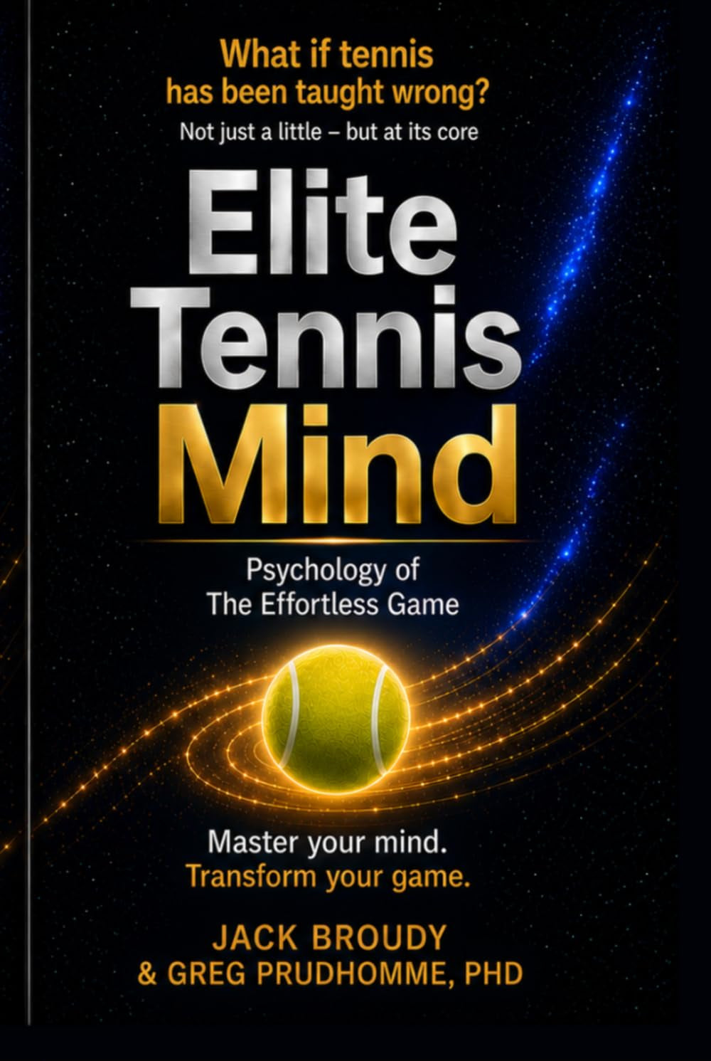 ELITE TENNIS MIND: Psychology of The Effortless Game (Effortless Tennis System)