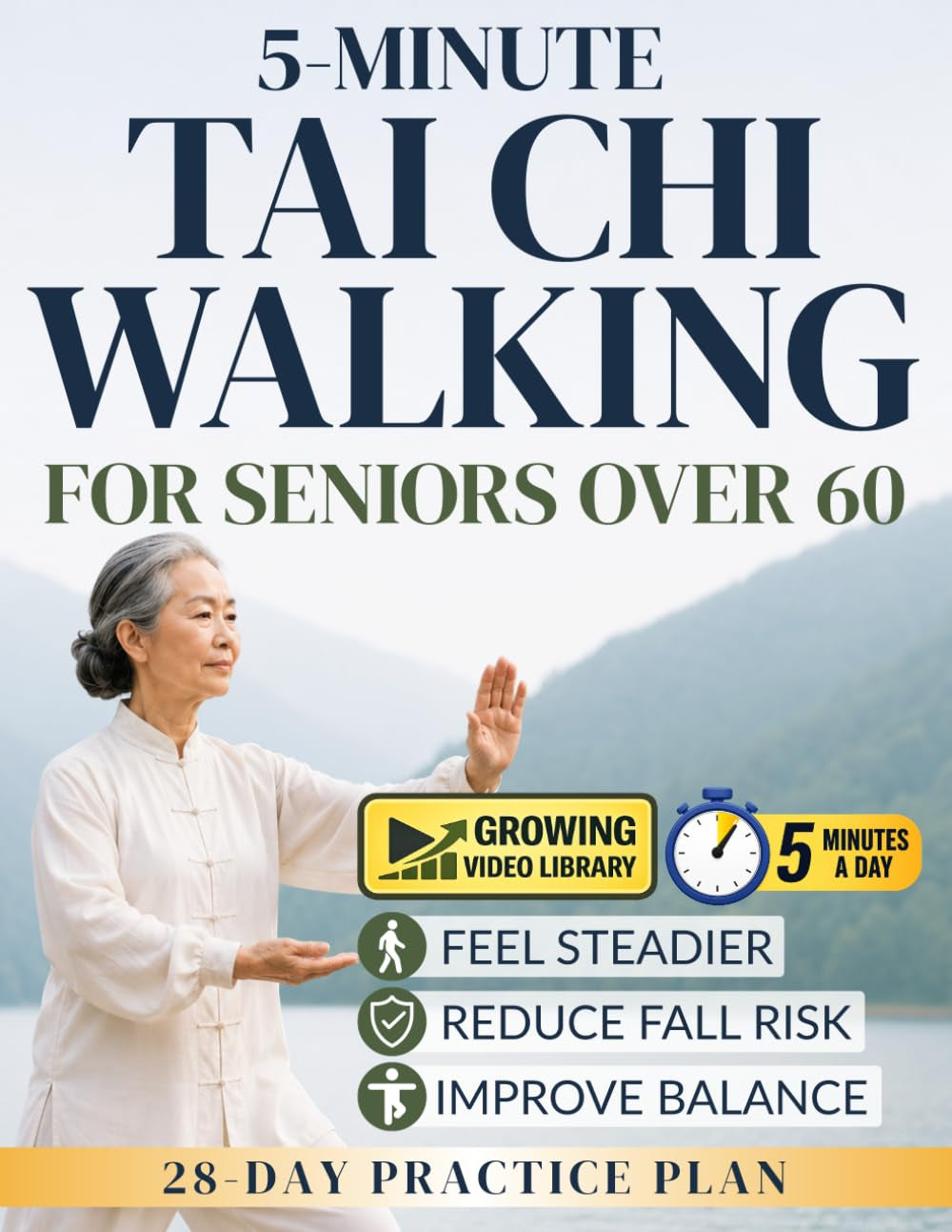 5-Minute Tai Chi Walking for Seniors Over 60: Step-by-Step Low-Impact Exercises to Improve Balance, Reduce Fall Risk, and Build Confidence Featuring a Simple 28-Day Practice Plan