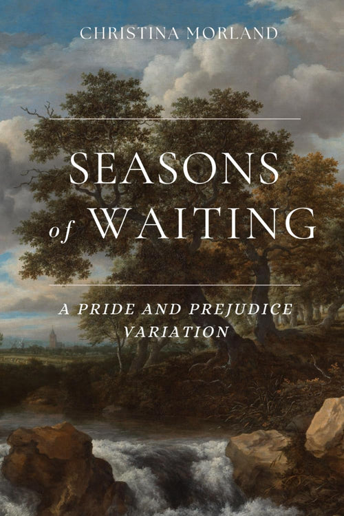 Seasons of Waiting: A Pride and Prejudice Variation
