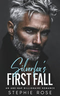 Silverfox's First Fall: An Age Gap Billionaire Romance (Irrevocably Yours)