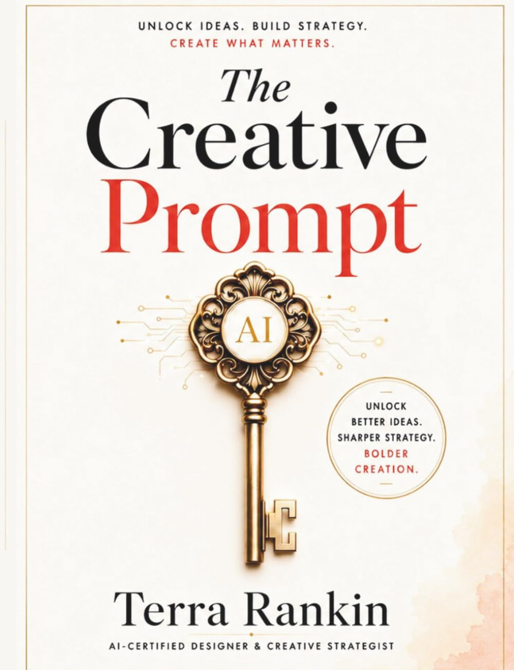 The Creative Prompt: A Beautiful Guide to Building Brands, Marketing, and Content with AI