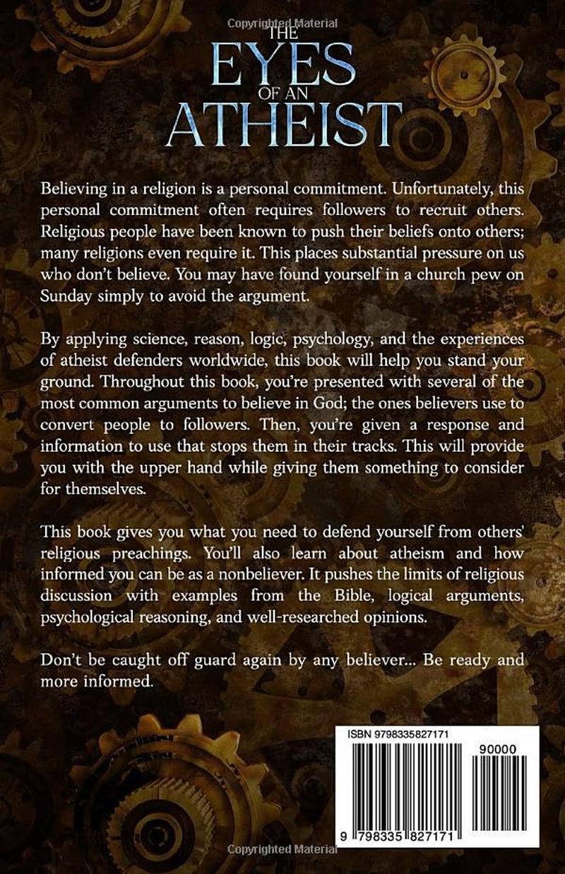 The Eyes of an Atheist: A Collection of Responses to Common Theistic Arguments