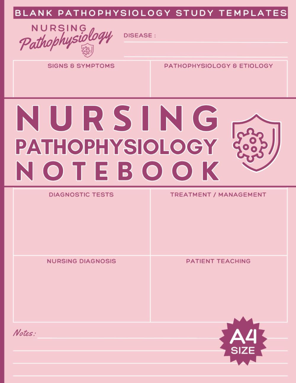 Nursing Pathophysiology Notebook: A4 Size Blank Disease Templates For Nurses & Healthcare Students to Learn the Fundamentals of Applied Pathophysiology