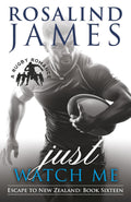 Just Watch Me: A Rugby Romance (Escape to New Zealand)