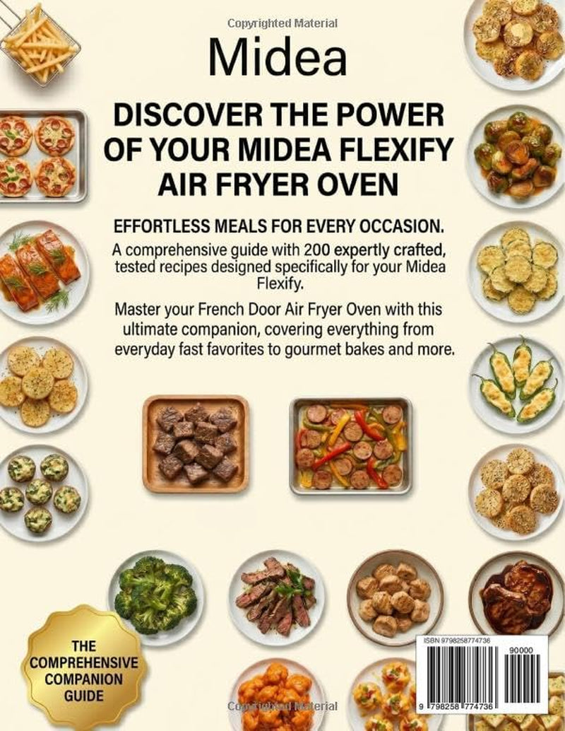 Midea Flexify French Door Air Fryer Oven Cookbook for Beginners: Crispy air-fried favorites, family-size bakes, toast, pizza, roast dinners, reheating, dehydrating, and simple countertop meals