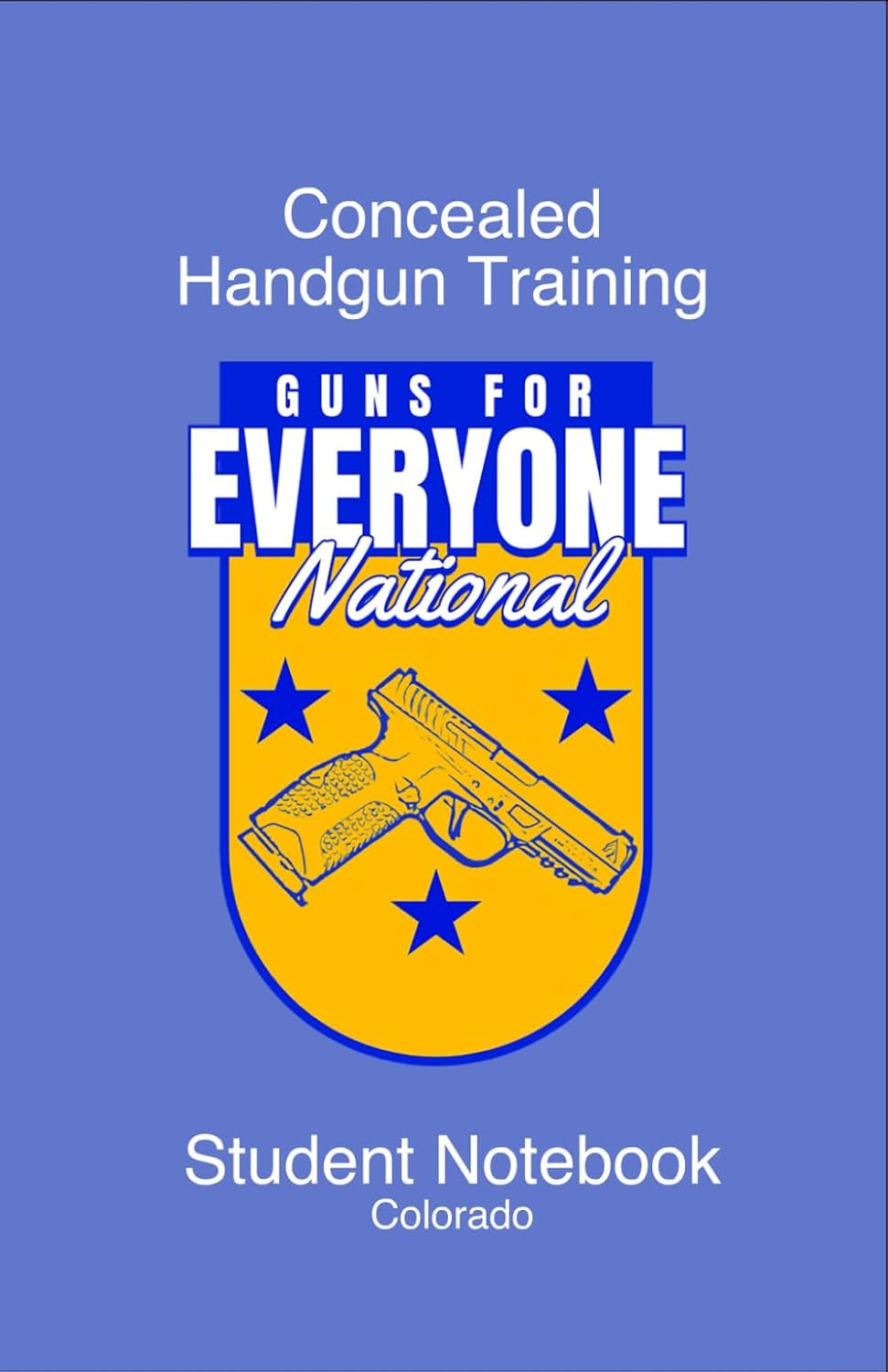 GFEN - Colorado Concealed Handgun Training: Class Notebook