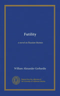Futility: a novel on Russian themes