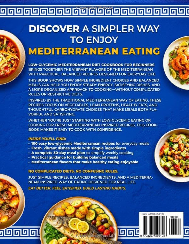 Low-Glycemic Mediterranean Diet Cookbook for Seniors: 101+ Easy Recipes to Balance Blood Sugar, Protect Your Heart, and Stay Strong After 60 | 30-Day Meal Plan Included