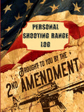 Brought to You By the 2nd Amendment Personal Shooting Range Log: Firing Range Record for Professionals and Beginners - Book Has All Details Including Target Diagrams & Notes
