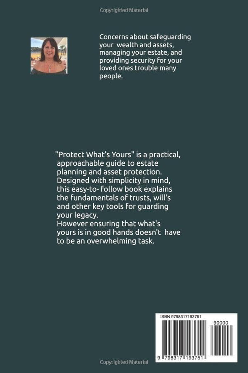 PROTECT WHAT'S YOURS: AN EASY GUILD TO TRUSTS, WILLS AND PROTECTION