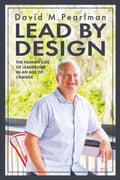 Lead By Design: The Human Side of Leadership in the Age of Change