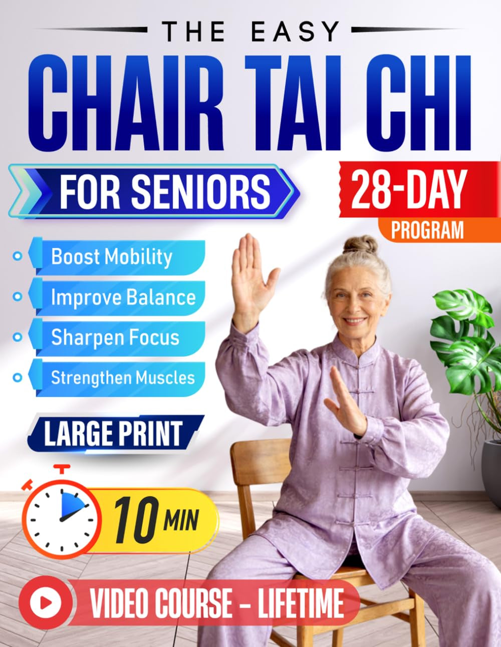 The Easy Chair Tai Chi for Seniors: Gentle & Effective 10-Minute Daily Seated Flows to Boost Mobility, Strengthen Muscles, Improve Balance, and Sharpen Focus | Large Print & Illustrations & Videos