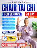 The Easy Chair Tai Chi for Seniors: Gentle & Effective 10-Minute Daily Seated Flows to Boost Mobility, Strengthen Muscles, Improve Balance, and Sharpen Focus | Large Print & Illustrations & Videos